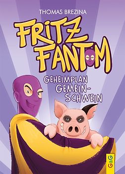 Fritz Fantom – Geheimplan Gemein-Schwein