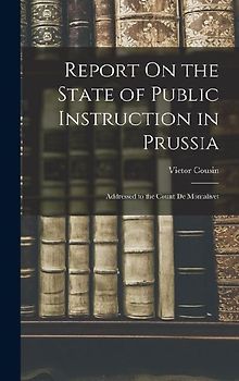 Report On the State of Public Instruction in Prussia