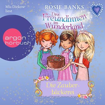 Drei Freundinnen im Wunderland 08: Die Zauberbäckerei