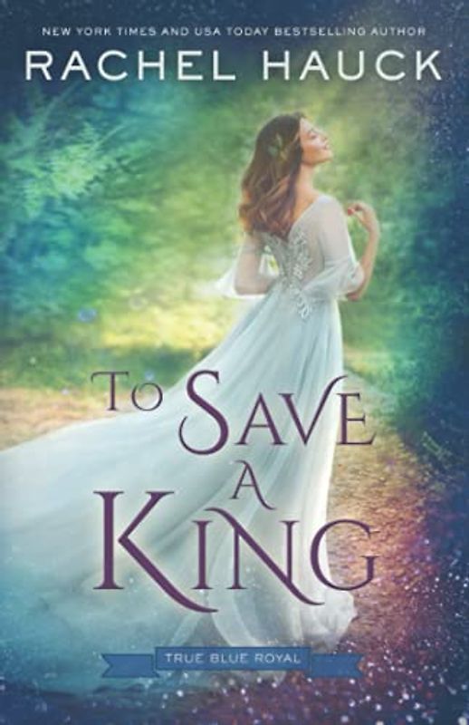 To Save a King (True Blue Royal, Band 2)