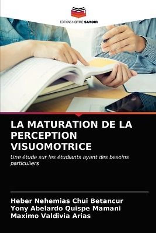 LA MATURATION DE LA PERCEPTION VISUOMOTRICE