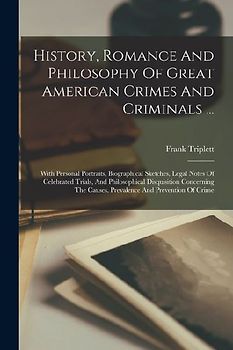 History, Romance And Philosophy Of Great American Crimes And Criminals ...