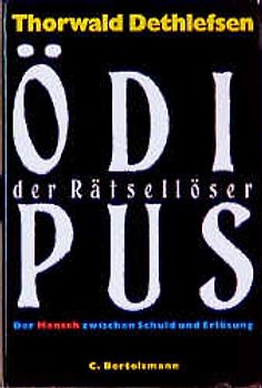 Ödipus der Rätsellöser. Der Mensch zwischen Schuld und Erlösung