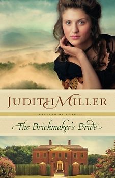 The Brickmaker's Bride (Refined by Love) - Miller, Judith