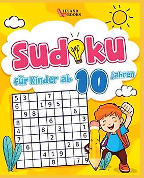 Sudoku für Kinder ab 10 Jahren (Leland Sudoku für Kinder, Band 7)
