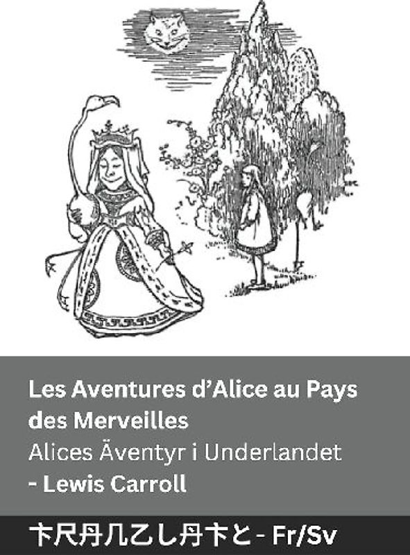 Les Aventures d'Alice au Pays des Merveilles / Alices Äventyr i Underlandet