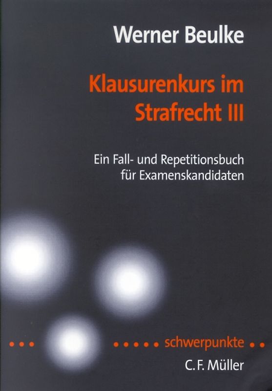Klausurenkurs im Strafrecht III. Ein Fall- und Repetitionsbuch für Examenskandidaten