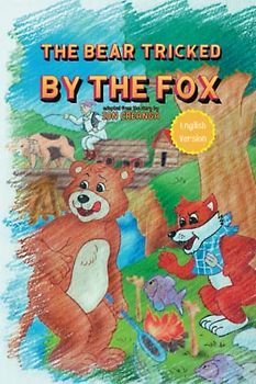 The Bear tricked by the fox: ancient educational stories for your children
