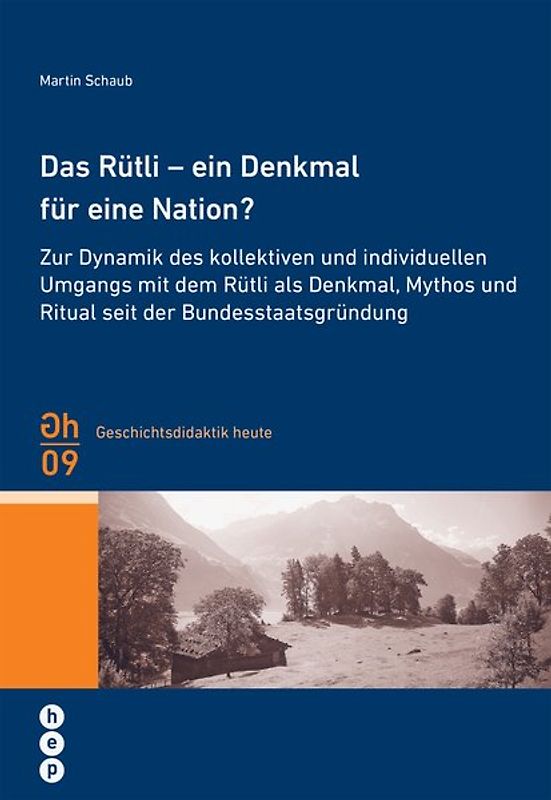 Das Rütli - ein Denkmal für eine Nation?