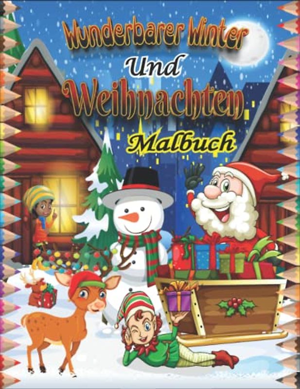 Wunderbarer Winter und Weihnachten Malbuch: Ein Großes und Tolles Malbuch mit Weihnachtsszenen und Winterurlaubsspaß - Weihnachts-Malbücher, 50 ... für Erwachsene mit Inspirierenden Designs