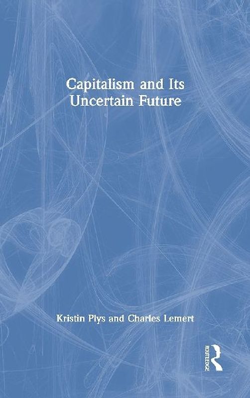 Capitalism and Its Uncertain Future