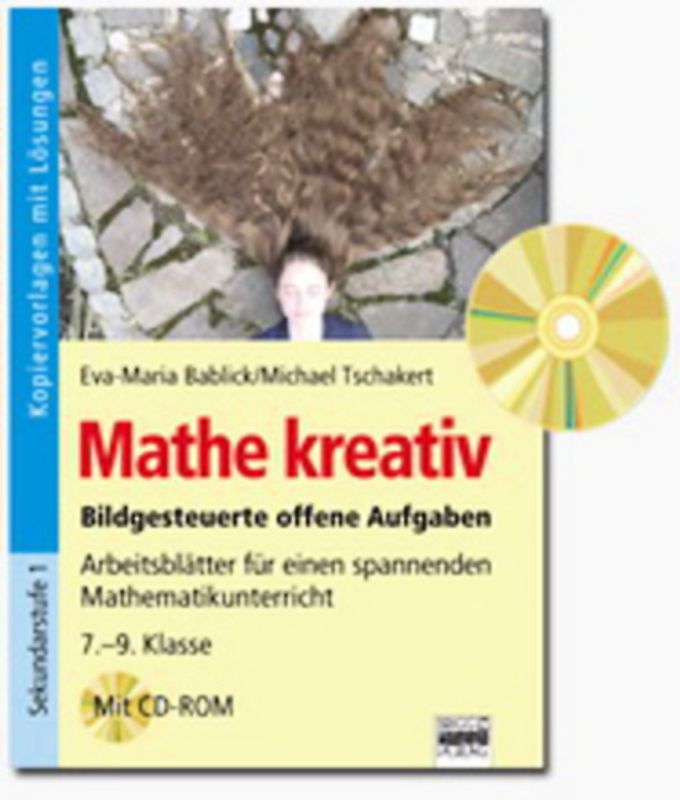 Mathe kreativ / 7.-9. Klasse - Arbeitsblätter für einen spannenden Mathematikunterricht