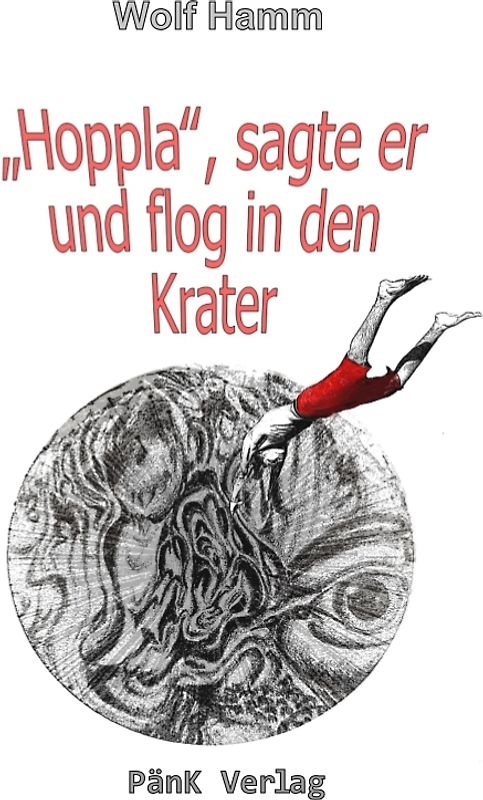 "Hoppla", sagte er und sprang in den Krater