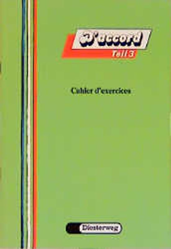 D'accord. Französisches Unterrichtswerk für Gymnasien und entsprechende... / D'accord. Cahier d'exercices 3