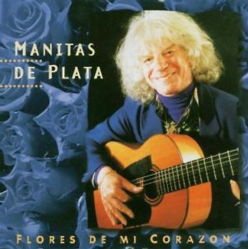 Manitas De Plata - Flores de Mi Corazon
