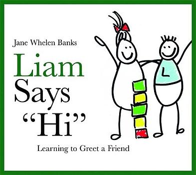 Liam Says "Hi": Learning to Greet a Friend (Lovable Liam)