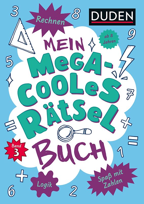Mein megacooles Rätselbuch - Rechnen | Logik | Spaß mit Zahlen - ab 8 Jahren - Band 3. Bunt gemischte Ferienbeschäftigung für schlaue Kids