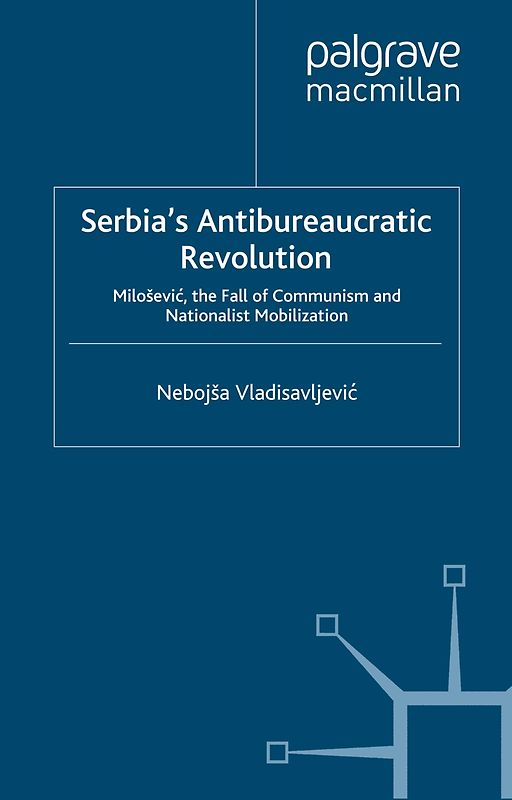 Serbia's Antibureaucratic Revolution