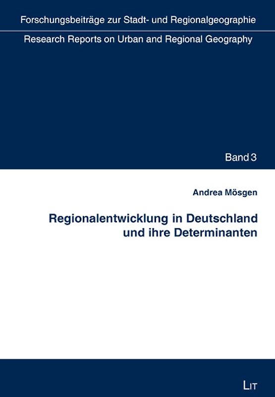 Regionalentwicklung in Deutschland und ihre Determinanten