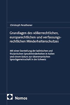 Grundlagen des völkerrechtlichen, europarechtlichen und verfassungsrechtlichen Minderheitenschutzes