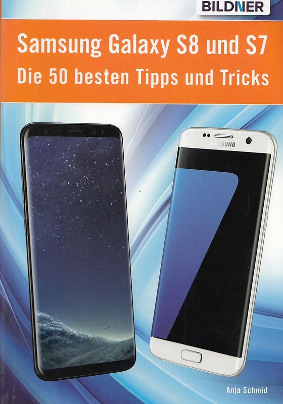 Die 50 besten Tipps und Tricks für das Samsung Galaxy S8 und S7