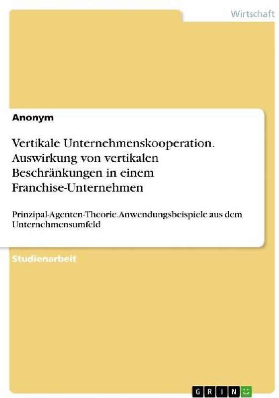 Vertikale Unternehmenskooperation. Auswirkung von vertikalen Beschränkungen in einem Franchise-Unternehmen