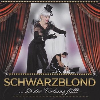 Schwarzblond/Monella & Benny - Bis der Vorhang fällt