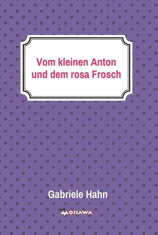 Vom kleinen Anton und dem rosa Frosch