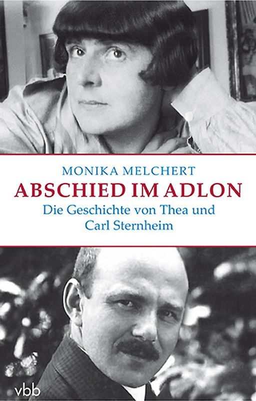 Abschied im Adlon. Die Geschichte von Thea und Carl Sternheim
