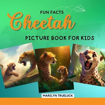 Cheetah Fun Facts Picture Book for Kids: 100 Mind-Blowing Educational Unbelievable True Facts You Probably Didn't Know About This Amazing Animal for Children (Wild Animal Creatures Fun Facts Trivia)