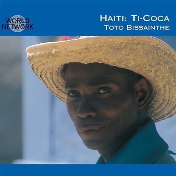 Ti-Coca & Toto Bissainthe - Haiti [World Network Vol. 43]