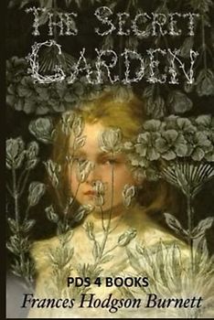 The Secret Garden: The Secret Garden by Frances Hodgson Burnett