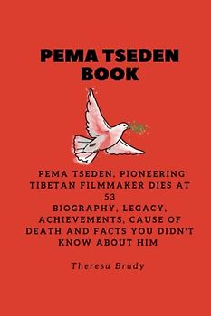 PEMA TSEDEN BOOK: Pema Tseden, Pioneering Tibetan Filmmaker dies at 53 Biography, Legacy, Achievements, Cause Of Death and Facts You Didn't Know About Him
