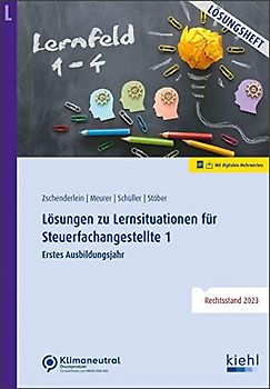 Lösungen zu Lernsituationen für Steuerfachangestellte 1: Erstes Ausbildungsjahr