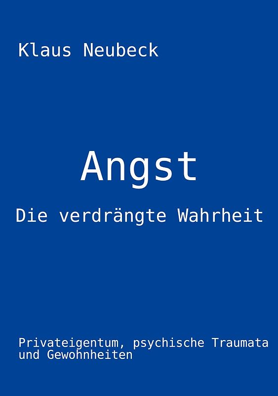 Angst - die verdrängte Wahrheit
