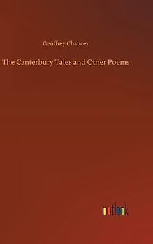 The Canterbury Tales and Other Poems