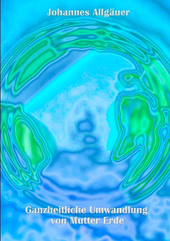 Ganzheitliche Umwandlung von Mutter Erde