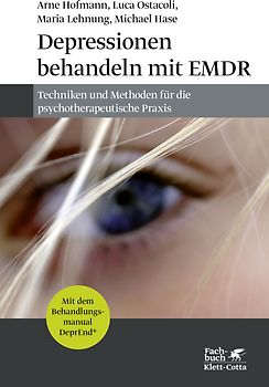 Depressionen behandeln mit EMDR: Techniken und Methoden für die psychotherapeutische Praxis