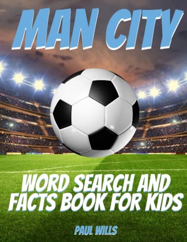 Man City Word Search and Facts Book For Kids: A Man City Football Activity Book For Kids