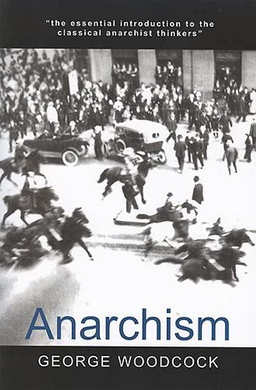 Anarchism (Broadview Encore Editions) - Woodcock, George