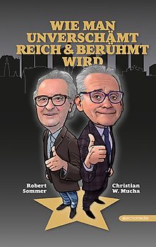 Wie man unverschämt reich & berühmt wird