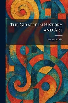 The Giraffe in History and Art