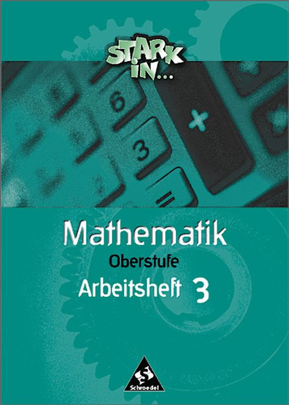 Stark in Mathematik / Stark in Mathematik - Ausgabe 2000. Mittel- und Oberstufe - Ausgabe 2000 / Arbeitsheft O3