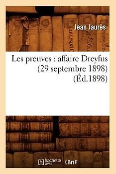 Les Preuves: Affaire Dreyfus (29 Septembre 1898) (Éd.1898)