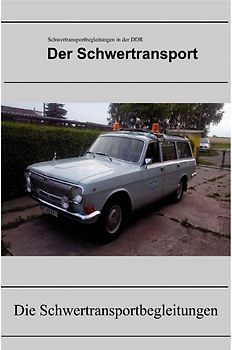 Lastkraftwagen in den DDR Kraftverkehrsbetrieben / Schwertransportbegleitungen in der DDR