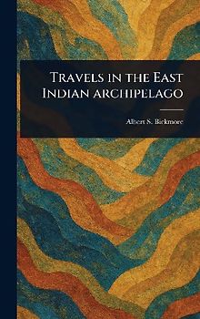 Travels in the East Indian Archipelago