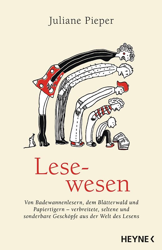 Lesewesen. Von Badewannenlesern, dem Blätterwald und Papiertigern - verbreitete, seltene und sonderbare Geschöpfe aus der Welt des Lesens