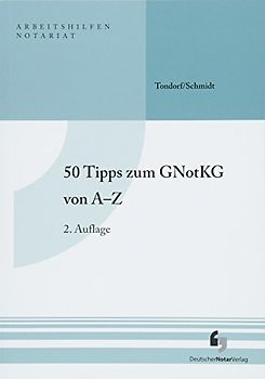 50 Tipps zum GNotKG von A-Z