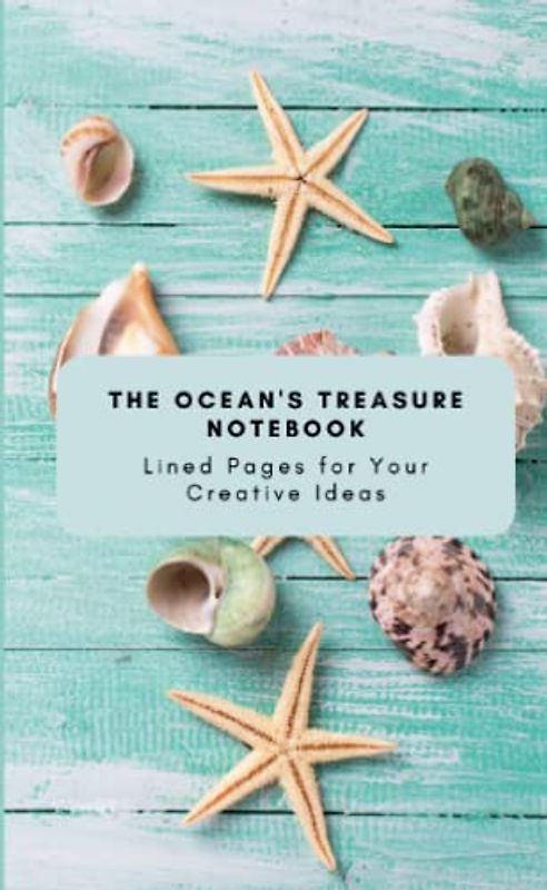 The Ocean's Treasure Notebook: Lined Pages for Your Creative Ideas