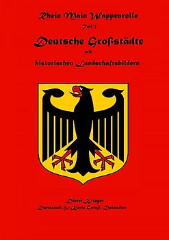 Wappenbuch der Rhein Main Wappenrolle des Mittelaltervereins Ritter von Darmstadt / Deutsche Großstädte - Stadtwappen mit historischen Landschaftsbildern